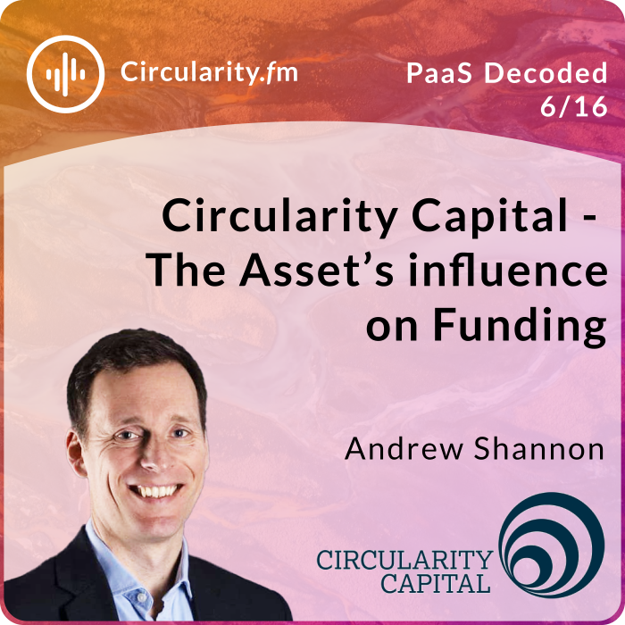 Circularity Capital - The Asset’s influence on Funding